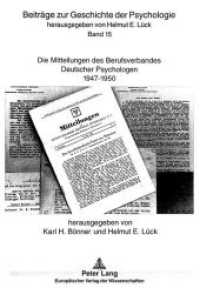 Die Mitteilungen des Berufsverbandes Deutscher Psychologen 1947 bis 1950 (Beiträge zur Geschichte der Psychologie .15) （Neuausg. 1998. 284 S. 210 mm）