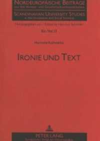 Ironie und Text : Zur Ergr&uuml;ndung von Ironie auf der Ebene des sprachlichen Textes. Dissertationsschrift (Nordeurop&auml;ische Beitr&auml;ge aus den Human- und Gesellschaftswissenschaften / Scandinavian University St .1) （Neuausg. 1996. 327 S. 210 mm）