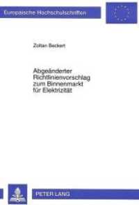 Abgeänderter Richtlinienvorschlag zum Binnenmarkt für Elektrizität : Inhalt, Kompetenz und rechtliche Folgen für das deutsche Energierecht. Dissertationsschrift (Europäische Hochschulschriften Recht .2098) （Neuausg. 1997. 253 S. 210 mm）