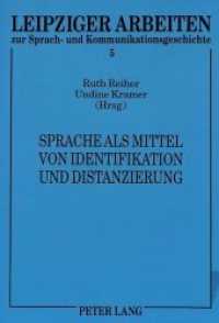 Sprache als Mittel von Identifikation und Distanzierung (Leipziger Arbeiten zur Sprach- und Kommunikationsgeschichte .5) （Neuausg. 1998. 321 S. 210 mm）