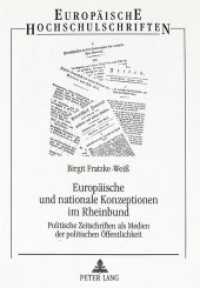 Europäische und nationale Konzeptionen im Rheinbund (Europäische Hochschulschriften / European University Studies/Publications Universitaires Européenne .75) （Neuausg. 1997. 456 S. 210 mm）
