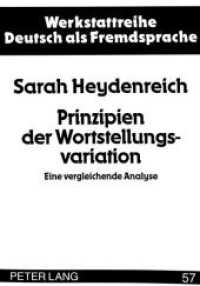 Prinzipien der Wortstellungsvariation : Eine vergleichende Analyse. Dissertationsschrift (Werkstattreihe Deutsch als Fremdsprache .57) （Neuausg. 1997. 224 S. 210 mm）