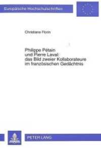 Philippe Petain U. Pierre Laval : Ein Beitrag Zur Vergangenheitsbewaeltigung in Frankreich Von 1945 Bis 1995 (Europaeische Hochschulschriften / European University Studie)
