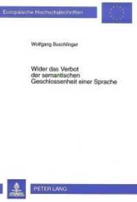Wider das Verbot der semantischen Geschlossenheit einer Sprache (Europäische Hochschulschriften / European University Studies/Publications Universitaires Européenne .54) （Neuausg. 1997. 284 S. 210 mm）