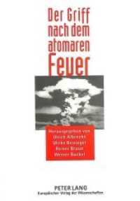 Der Griff nach dem atomaren Feuer : 2., überarbeitete Auflage. Dissertationsschrift （Neuausg. 1997. 248 S. 210 mm）