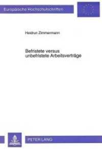 Befristete versus unbefristete Arbeitsverträge (Europäische Hochschulschriften / European University Studies/Publications Universitaires Européenne .21) （Neuausg. 1997. XV, 237 S. 210 mm）