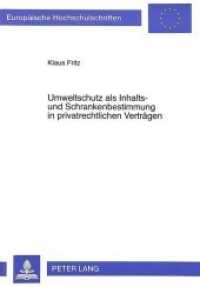 Umweltschutz als Inhalts- und Schrankenbestimmung in privatrechtlichen Verträgen : Dissertationsschrift (Europäische Hochschulschriften Recht .2237) （Neuausg. 1997. 343 S. 210 mm）