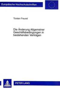 Die Änderung Allgemeiner Geschäftsbedingungen in bestehenden Verträgen : Dissertationsschrift (Europäische Hochschulschriften Recht .2307) （1998. 270 S. 210 mm）