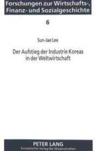 Der Aufstieg der Industrie Koreas in der Weltwirtschaft : Die "Skalenerträge-Politik" und ihre Konsequenzen für den Handel mit der EG. Dissertationsschrift (Forschungen zur Wirtschafts-, Finanz- und Sozialgeschichte .6) （Neuausg. 1998. 506 S. 210 mm）
