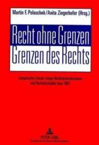 Recht ohne Grenzen- Grenzen des Rechts : Europäisches Forum Junger Rechtshistorikerinnen und Rechtshistoriker- Graz 1997 （Neuausg. 1998. 190 S. 210 mm）