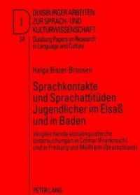 Sprachkontakte und Sprachattit&uuml;den Jugendlicher im Elsa&szlig; und in Baden (DASK - Duisburger Arbeiten zur Sprach- und Kulturwissenschaft / Duisburg Papers on Research in Langu 34) （Neuausg. 1998. 222 S. 210 mm）