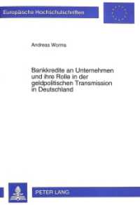 Bankkredite an Unternehmen und ihre Rolle in der geldpolitischen Transmission in Deutschland : Dissertationsschrift. (Europäische Hochschulschriften / European University Studies/Publications Universitaires Européenne .22) （1998. LXIX, 333 S. 21 cm）