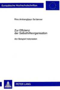 Zur Effizienz der Selbsthilfeorganisation : Am Beispiel Indonesien. Dissertationsschrift. (Europäische Hochschulschriften / European University Studies/Publications Universitaires Européenne .23) （1998. 166 S. 21 cm）