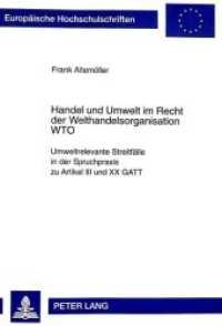 Handel und Umwelt im Recht der Welthandelsorganisation WTO : Umweltrelevante Streitfälle in der Spruchpraxis zu Artikel III und XX GATT (Europäische Hochschulschriften Recht .2361) （Neuausg. 1998. XXXV, 417 S. 200 mm）