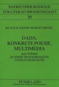 Dada, Konkrete Poesie, Multimedia : Bausteine zu einer transgressiven Literaturdidaktik (Bayreuther Beiträge zur Literaturwissenschaft .19) （Neuausg. 1998. 176 S. 210 mm）