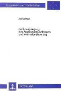 Rechnungslegung, ihre Abgrenzungsfunktionen und Internationalisierung : Dissertationsschrift (Europäische Hochschulschriften / European University Studies/Publications Universitaires Européenne .22) （Neuausg. 1998. XXIII, 340 S. 230 mm）