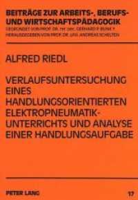 Verlaufsuntersuchung eines handlungsorientierten Elektropneumatikunterrichts und Analyse einer Handlungsaufgabe : Dissertationsschrift (Beiträge zur Arbeits-, Berufs- und Wirtschaftspädagogik .17) （Neuausg. 1998. XII, 314 S. 210 mm）