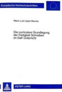 Die curriculare Grundlegung der Fertigkeit Schreiben im DaF-Unterricht : Dissertationsschrift (Europäische Hochschulschriften / European University Studies/Publications Universitaires Européenne .16) （Neuausg. 1999. 488 S. 210 mm）