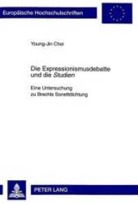 Die Expressionismusdebatte und die "Studien" : Eine Untersuchung zu Brechts Sonettdichtung. Dissertationsschrift (Europäische Hochschulschriften / European University Studies/Publications Universitaires Européenne .90) （Neuausg. 1998. 244 S. 210 mm）