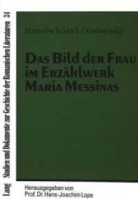 Das Bild der Frau im Erzählwerk Maria Messinas : Dissertationsschrift (Studien und Dokumente zur Geschichte der romanischen Literaturen .34) （Neuausg. 1998. 478 S. 210 mm）