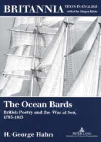 The Ocean Bards : British Poetry and the War at Sea, 1793-1815 (Britannia .15) （2008. XIV, 192 S. 210 mm）