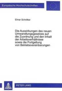 Die Auswirkungen des neuen Umwandlungsgesetzes auf die Zuordnung und den Inhalt der Arbeitsverhältnisse sowie die Fortge : Dissertationsschrift (Europäische Hochschulschriften Recht .2453) （Neuausg. 1998. XXII, 210 S. 210 mm）