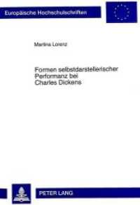 Formen selbstdarstellerischer Performanz bei Charles Dickens (Europäische Hochschulschriften / European University Studies/Publications Universitaires Européenne .34) （Neuausg. 1999. 363 S. 210 mm）