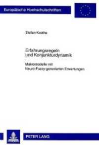 Erfahrungsregeln und Konjunkturdynamik : Makromodelle mit Neuro-Fuzzy-generierten Erwartungen. Dissertationsschrift (Europäische Hochschulschriften / European University Studies/Publications Universitaires Européenne .23) （Neuausg. 1998. XXIII, 329 S. 210 mm）