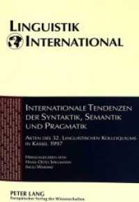 Internationale Tendenzen der Syntaktik, Semantik und Pragmatik : Akten des 32. Linguistischen Kolloquiums in Kassel 1997 (Linguistik International .1) （Neuausg. 1999. 588 S. 210 mm）