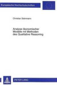 Analyse &ouml;konomischer Modelle mit Methoden des Qualitative Reasoning : Dissertationsschrift (Europ&auml;ische Hochschulschriften / European University Studies/Publications Universitaires Europ&eacute;enne .23) （1998. X, 336 S. 210 mm）