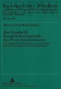 Der Goodwill-Ausgleichsanspruch des Franchisenehmers : Ein Vergleich des deutschen, französischen und US-amerikanischen Franchiserechts. Dissertationsschrift (Saarbrücker Studien zum Privat- und Wirtschaftsrecht .10) （Neuausg. 1999. XXVII, 565 S. 210 mm）