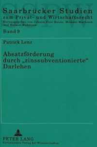 Absatzförderung durch "zinssubventionierte" Darlehen (Saarbrücker Studien zum Privat- und Wirtschaftsrecht .9) （Neuausg. 1999. XXII, 315 S. 210 mm）
