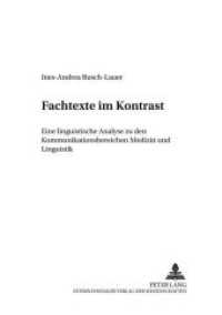 Fachtexte im Kontrast : Eine linguistische Analyse zu den Kommunikationsbereichen Medizin und Linguistik. Habilitationsschrift (Leipziger Fachsprachen-Studien .16) （Neuausg. 2002. 528 S. 210 mm）