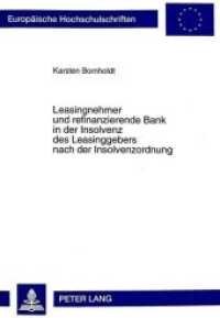 Leasingnehmer und refinanzierende Bank in der Insolvenz des Leasinggebers nach der Insolvenzordnung : Dissertationsschrift (Europäische Hochschulschriften Recht .2665) （Neuausg. 1999. 202 S. 210 mm）