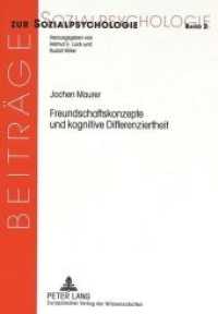 Freundschaftskonzepte und kognitive Differenziertheit : Dissertationsschrift (Beiträge zur Sozialpsychologie .2) （Neuausg. 2000. 193 S. 210 mm）