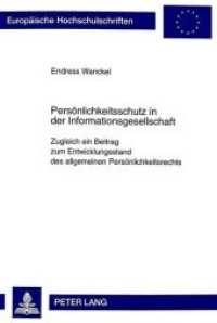 Persönlichkeitsschutz in der Informationsgesellschaft : Zugleich ein Beitrag zum Entwicklungsstand des allgemeinen Persönlichkeitsrechts. Dissertationsschrift (Europäische Hochschulschriften Recht .2635) （Neuausg. 1999. 304 S. 210 mm）