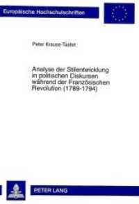 Analyse der Stilentwicklung in politischen Diskursen während der Französischen Revolution (1789-1794) (Europäische Hochschulschriften / European University Studies/Publications Universitaires Européenne .24) （Neuausg. 2000. 346 S. 210 mm）
