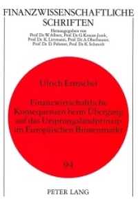 Finanzwirtschaftliche Konsequenzen beim Übergang auf das Ursprungslandprinzip im Europäischen Binnenmarkt (Finanzwissenschaftliche Schriften .94) （Neuausg. 1999. X, 134 S. 210 mm）