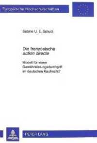 Die französische "action directe" : Modell für einen Gewährleistungsdurchgriff im deutschen Kaufrecht?. Dissertationsschrift (Europäische Hochschulschriften Recht .2720) （Neuausg. 1999. XXX, 290 S. 210 mm）