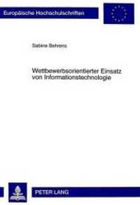 Wettbewerbsorientierter Einsatz von Informationstechnologie : Dissertationsschrift (Europäische Hochschulschriften / European University Studies/Publications Universitaires Européenne .24) （Neuausg. 1999. XVI, 271 S. 210 mm）