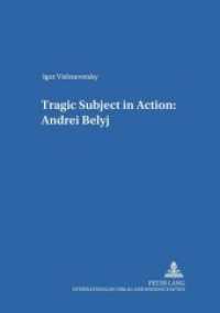 Tragic Subject in Action:- Andrei Belyi (Heidelberger Publikationen zur Slavistik .12) （Neuausg. 2000. XV, 212 S. 210 mm）