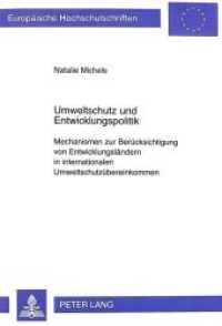 Umweltschutz und Entwicklungspolitik : Mechanismen zur Berücksichtigung von Entwicklungsländern in internationalen Umweltschutzübereinkommen. Dissertationsschrift (Europäische Hochschulschriften Recht .2750) （Neuausg. 1999. LIX, 395 S. 210 mm）