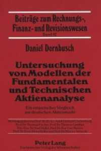 Untersuchung von Modellen der Fundamentalen und Technischen Aktienanalyse : Ein empirischer Vergleich am deutschen Aktienmarkt. Dissertationsschrift (Beiträge zum Rechnungs-, Finanz- und Revisionswesen .42) （Neuausg. 2000. 332 S. 210 mm）