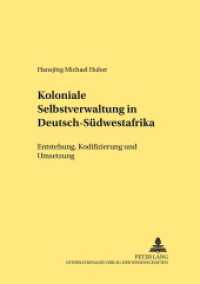 Koloniale Selbstverwaltung in Deutsch-Südwestafrika : Entstehung, Kodifizierung und Umsetzung. Dissertationsschrift. (Rechtshistorische Reihe .213) （2000. 325 S. 21 cm）