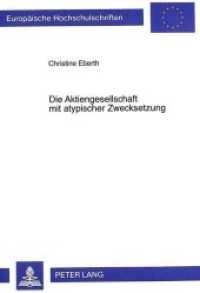 Die Aktiengesellschaft mit atypischer Zwecksetzung : Dissertationsschrift (Europäische Hochschulschriften Recht .2766) （Neuausg. 2000. 185 S. 210 mm）
