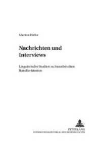 Nachrichten und Interviews : Linguistische Studien zu französischen Rundfunktexten (Werkstruktur und Hintergrund .8) （Neuausg. 2000. 156 S. 210 mm）
