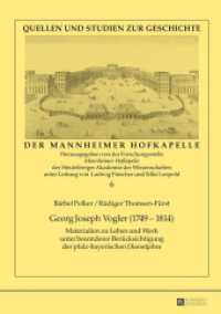 Georg Joseph Vogler (1749-1814) : Materialien Zu Leben Und Werk Unter Besonderer Beruecksichtigung Der Pfalz-Bayerischen Dienstjahre (Quellen Und Studien Zur Geschichte der Mannheimer Hofkapelle)