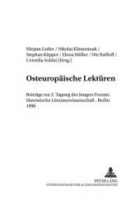 Osteuropäische Lektüren : Beiträge zur 2. Tagung des Jungen Forums Slawistische Literaturwissenschaft, Berlin 1998 (Berliner Slawistische Arbeiten .10) （Neuausg. 2000. 276 S. 210 mm）