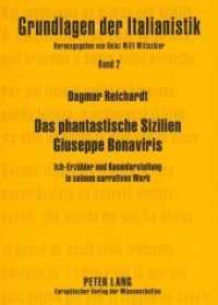 Das phantastische Sizilien Giuseppe Bonaviris : Ich-Erzähler und Raumdarstellung in seinem narrativen Werk. Dissertationsschrift (Grundlagen der Italianistik .2) （Neuausg. 2000. 310 S. 210 mm）