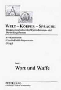 Wort und Waffe (Welt - Körper - Sprache .2) （Neuausg. 2001. XXIX, 174 S. 210 mm）